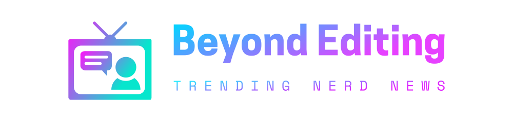 Beyond Editing
